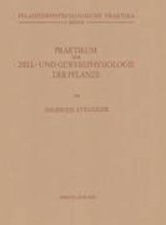 Praktikum der Zell- und Gewebephysiologie der Pflanze