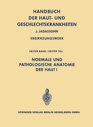 Normale und pathologische Anatomie der Haut I