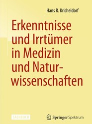 Erkenntnisse und Irrtumer in Medizin und Naturwissenschaften
