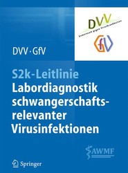 S2k-Leitlinie - Labordiagnostik schwangerschaftsrelevanter Virusinfektionen