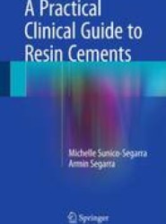 A Practical Clinical Guide to Resin Cements