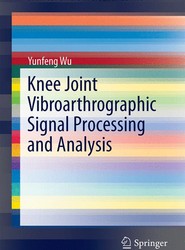 Knee Joint Vibroarthrographic Signal Processing and Analysis
