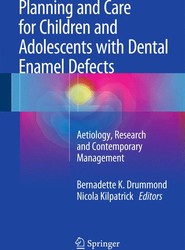 Planning and Care for Children and Adolescents with Dental Enamel Defects
