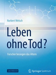 Leben ohne Tod?