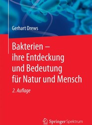 Bakterien - ihre Entdeckung und Bedeutung fur Natur und Mensch