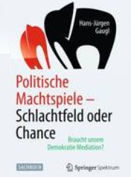 Politische Machtspiele - Schlachtfeld oder Chance