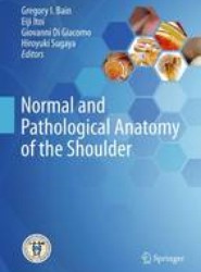 Normal and Pathological Anatomy of the Shoulder