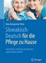 Slowakisch-Deutsch fur die Pflege zu Hause
