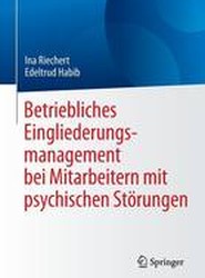 Betriebliches Eingliederungsmanagement bei Mitarbeitern mit psychischen Stoerungen