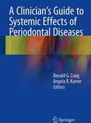 A Clinician's Guide to Systemic Effects of Periodontal Diseases