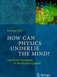 How Can Physics Underlie the Mind?