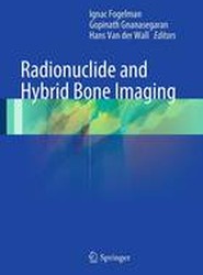 Radionuclide and Hybrid Bone Imaging