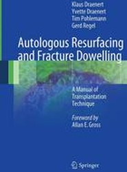 Autologous Resurfacing and Fracture Dowelling