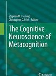 The Cognitive Neuroscience of Metacognition