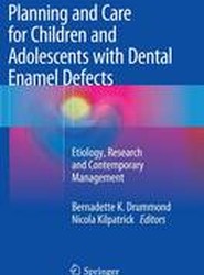 Planning and Care for Children and Adolescents with Dental Enamel Defects