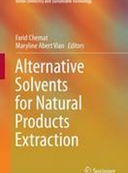 Alternative Solvents for Natural Products Extraction
