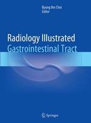 Radiology Illustrated: Gastrointestinal Tract