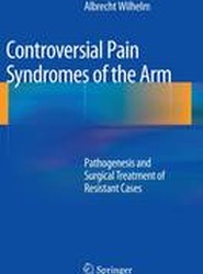 Controversial Pain Syndromes of the Arm