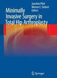 Minimally Invasive Surgery in Total Hip Arthroplasty