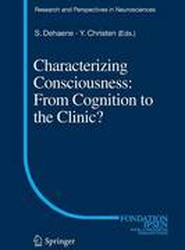 Characterizing Consciousness: From Cognition to the Clinic?