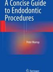 A Concise Guide to Endodontic Procedures
