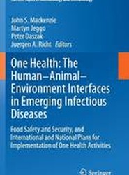 One Health: The Human-Animal-Environment Interfaces in Emerging Infectious Diseases