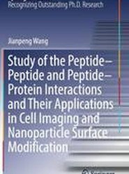 Study of the Peptide-Peptide and Peptide-Protein Interactions and Their Applications in Cell Imaging and Nanoparticle Surface Modification