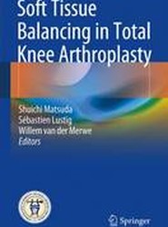 Soft Tissue Balancing in Total Knee Arthroplasty