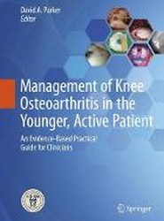 Management of Knee Osteoarthritis in the Younger, Active Patient