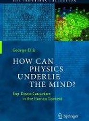 How Can Physics Underlie the Mind?