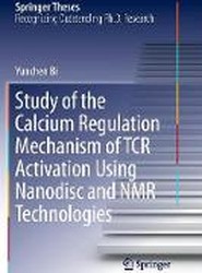Study of the Calcium Regulation Mechanism of TCR Activation Using Nanodisc and NMR Technologies