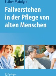 Fallverstehen in der Pflege von alten Menschen
