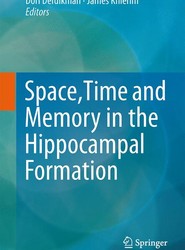 Space,Time and Memory in the Hippocampal Formation