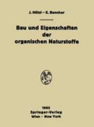 Bau und Eigenschaften der organischen Naturstoffe