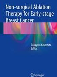 Non-surgical Ablation Therapy for Early-stage Breast Cancer
