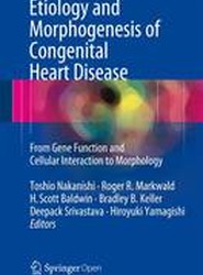 Etiology and Morphogenesis of Congenital Heart Disease