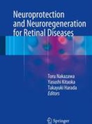Neuroprotection and Neuroregeneration for Retinal Diseases