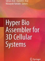 Hyper Bio Assembler for 3D Cellular Systems