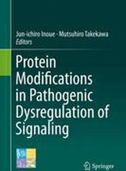 Protein Modifications in Pathogenic Dysregulation of Signaling