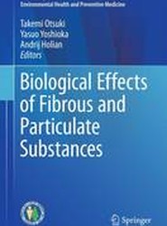 Biological Effects of Fibrous and Particulate Substances