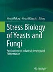 Stress Biology of Yeasts and Fungi