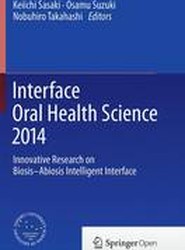 Interface Oral Health Science 2014
