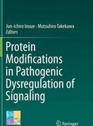 Protein Modifications in Pathogenic Dysregulation of Signaling