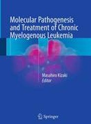 Molecular Pathogenesis and Treatment of Chronic Myelogenous Leukemia