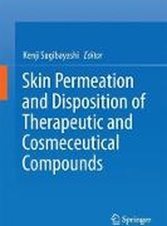 Skin Permeation and Disposition of Therapeutic and Cosmeceutical Compounds