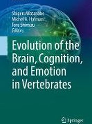 Evolution of the Brain, Cognition, and Emotion in Vertebrates