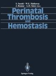 Perinatal Thrombosis and Hemostasis