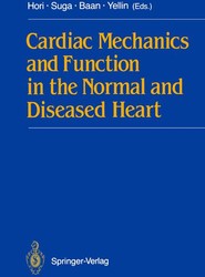 Cardiac Mechanics and Function in the Normal and Diseased Heart