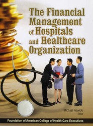 The Financial Management of Hospitals and Healthcare Organizations