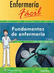 Enfermeria facil. Fundamentos de enfermeria